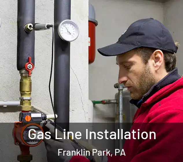  Gas Line Installation Franklin Park, PA