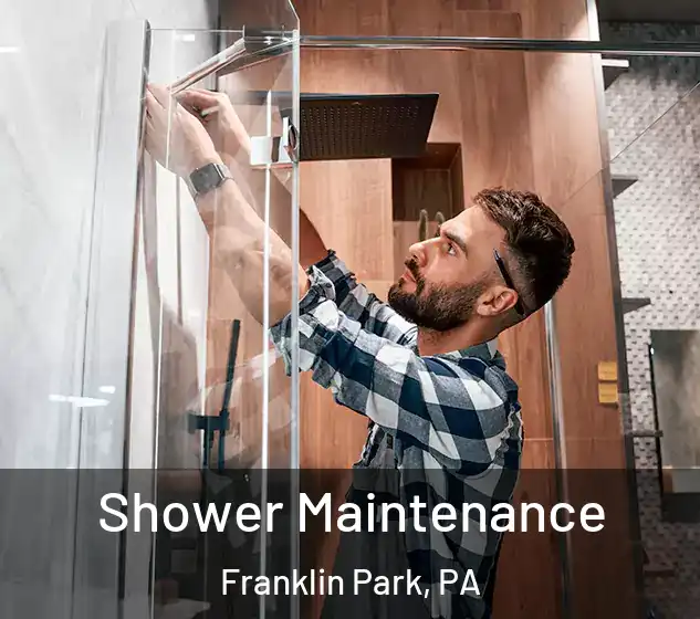  Shower Maintenance Franklin Park, PA