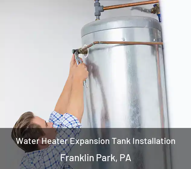  Water Heater Expansion Tank Installation Franklin Park, PA