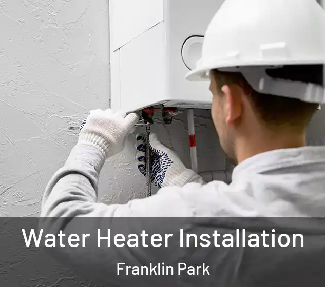  Water Heater Installation Franklin Park
