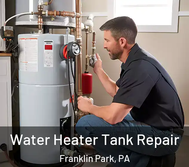  Water Heater Tank Repair Franklin Park, PA