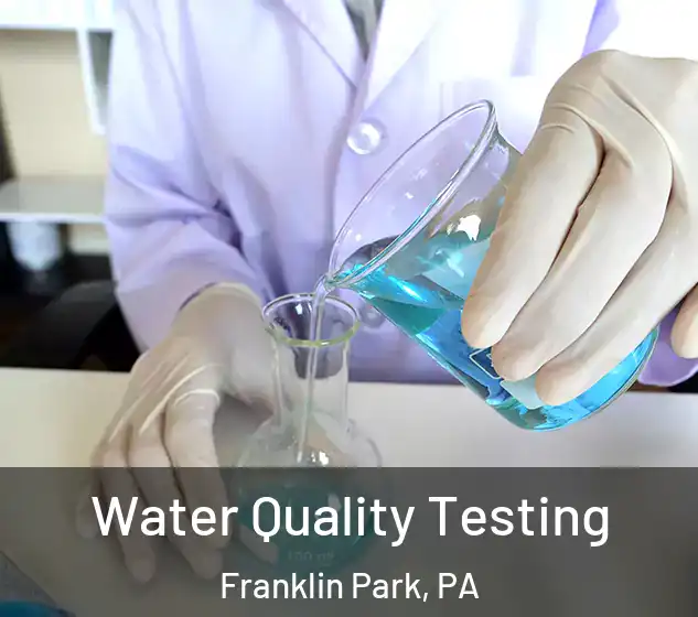  Water Quality Testing Franklin Park, PA