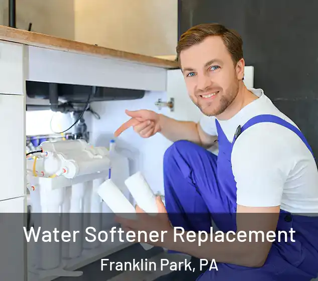  Water Softener Replacement Franklin Park, PA