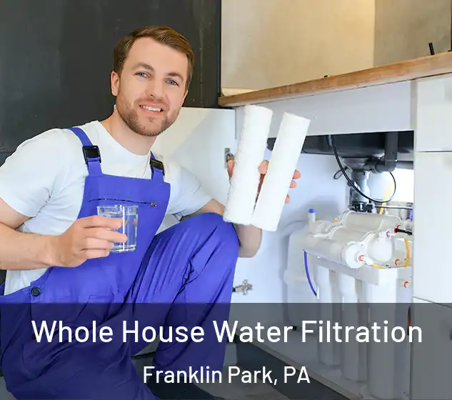  Whole House Water Filtration Franklin Park, PA